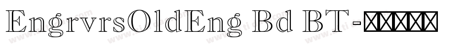 EngrvrsOldEng Bd BT字体转换